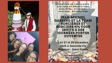 Journées Portes Ouvertes avec Jean-Michel Gassend, spécialiste des pratiques animismes du monde et la Team Sorcières et Sorciers 974 pour l'ouverture de conscience